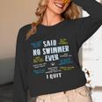 Said No Swimmer Ever Competitive Swimming Quotes Unisex Long Sleeve T-Shirt Said No Swimmer Ever Competitive Swimming Quotes Unisex Long Sleeve T-Shirt