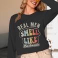 Real Men Smell Like Barbecue Grilling BBQ Dad Graphic Unisex Long Sleeve T-Shirt