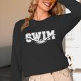 Swimming For Swimmers Competitive Athletes Unisex Long Sleeve T-Shirt