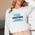 Pool Guy For Swimming Pool Boy And Pool Cleaner Unisex Long Sleeve T-Shirt Pool Guy For Swimming Pool Boy And Pool Cleaner Unisex Long Sleeve T-Shirt
