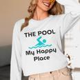 The Pool Is My Happy Place Swimming Quote Unisex Long Sleeve T-Shirt The Pool Is My Happy Place Swimming Quote Unisex Long Sleeve T-Shirt