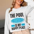 The Pool Is My Happy Place Swimming For Swimmer Unisex Long Sleeve T-Shirt