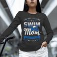 I'm Not Yelling I'm A Swim Mom That's How We Talk Swimming Unisex Long Sleeve T-Shirt