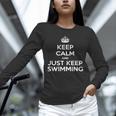 Keep Calm & Just Keep Swimming Unisex Long Sleeve T-Shirt Keep Calm & Just Keep Swimming Unisex Long Sleeve T-Shirt