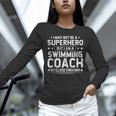 Superhero Swimming Coach Swimming Coach Humor Unisex Long Sleeve T-Shirt Superhero Swimming Coach Swimming Coach Humor Unisex Long Sleeve T-Shirt