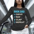 Swim Dad Drive Pay Clap Repeat Swimming Team Father Unisex Long Sleeve T-Shirt