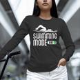 Swim Slogan Funny Swimming Mode On Swim Unisex Long Sleeve T-Shirt Swim Slogan Funny Swimming Mode On Swim Unisex Long Sleeve T-Shirt