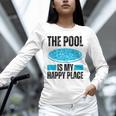 The Pool Is My Happy Place Swimming For Swimmer Unisex Long Sleeve T-Shirt