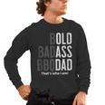 Bold Badass BBQ Dad Gag Fathers Day Husband Birthday Men's Long Sleeve T-Shirt, trending gift