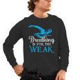 Breathing Is For The Weak Swimming Swimmer Men's Long Sleeve T-Shirt, trending gift