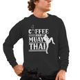 Coffee And Muay Thai Martial Arts Boxing Hobby Fighter Men's Long Sleeve T-Shirt, trending gift Coffee And Muay Thai Martial Arts Boxing Hobby Fighter Men's Long Sleeve T-Shirt, trending gift
