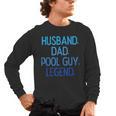 Husband Dad Pool Guy Legend Fathers Day Swimming Papa Men's Long Sleeve T-Shirt, trending gift Husband Dad Pool Guy Legend Fathers Day Swimming Papa Men's Long Sleeve T-Shirt, trending gift
