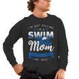 I'm Not Yelling I'm A Swim Mom That's How We Talk Swimming Men's Long Sleeve T-Shirt, trending gift I'm Not Yelling I'm A Swim Mom That's How We Talk Swimming Men's Long Sleeve T-Shirt, trending gift