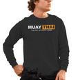Muay Thai The Art Of Eight Limbs Kickboxing And MMA Fighter Men's Long Sleeve T-Shirt, trending gift Muay Thai The Art Of Eight Limbs Kickboxing And MMA Fighter Men's Long Sleeve T-Shirt, trending gift