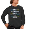 Said No Swimmer Ever Competitive Swimming Quotes Men's Long Sleeve T-Shirt, trending gift Said No Swimmer Ever Competitive Swimming Quotes Men's Long Sleeve T-Shirt, trending gift
