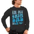 In My Swim Dad Era Swim Dad Swimming Fathers Day Men's Long Sleeve T-Shirt, trending gift In My Swim Dad Era Swim Dad Swimming Fathers Day Men's Long Sleeve T-Shirt, trending gift