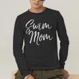 Cute Swimming Mom Mother's Day For Swimmers Swim Mom Men's Long Sleeve T-Shirt
