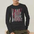 Drummer Eat Sleep Drum Repeat Drum Kit Musician Men's Long Sleeve T-Shirt Drummer Eat Sleep Drum Repeat Drum Kit Musician Men's Long Sleeve T-Shirt