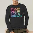 Float Drink Tan Repeat Summer Swimming Beach Pool Vacation Men's Long Sleeve T-Shirt