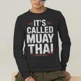 Muay Thai Condition Humor Lifestyle Identity Training Men's Long Sleeve T-Shirt