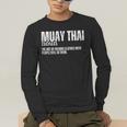 Muay Thai Definition Muay Thai Men's Long Sleeve T-Shirt Muay Thai Definition Muay Thai Men's Long Sleeve T-Shirt