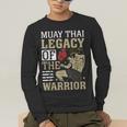 Muay Thai Legacy Of The Warrior Muay Thai Men's Long Sleeve T-Shirt Muay Thai Legacy Of The Warrior Muay Thai Men's Long Sleeve T-Shirt