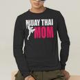 Muay Thai Mom Women Boxing Kickboxing MMA Muay Thai Men's Long Sleeve T-Shirt