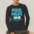 Pool Mode On Summer Swimming Vacation Men's Long Sleeve T-Shirt Pool Mode On Summer Swimming Vacation Men's Long Sleeve T-Shirt
