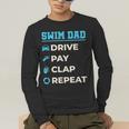 Swim Dad Drive Pay Clap Repeat Swimming Team Father Men's Long Sleeve T-Shirt