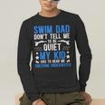 Swim Dad Swimming Dad Of A Swimmer Dad Swim Father Men's Long Sleeve T-Shirt Swim Dad Swimming Dad Of A Swimmer Dad Swim Father Men's Long Sleeve T-Shirt