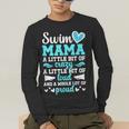 Swim Mama Proud Swimming Mom Of A Swimmer Mother Swim Mom Men's Long Sleeve T-Shirt Swim Mama Proud Swimming Mom Of A Swimmer Mother Swim Mom Men's Long Sleeve T-Shirt