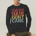 Swimming Pool Diving Sport Swimmer Swim Hair Dont Care Men's Long Sleeve T-Shirt