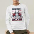 Don't Mess With A Boxer Kickboxer Fan Muay Thai Boxing Men's Long Sleeve T-Shirt Don't Mess With A Boxer Kickboxer Fan Muay Thai Boxing Men's Long Sleeve T-Shirt