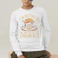I'm Retired My Only Boss Is My Drum Kit Drums Drummer Men's Long Sleeve T-Shirt I'm Retired My Only Boss Is My Drum Kit Drums Drummer Men's Long Sleeve T-Shirt