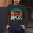 BBQ Dad I Rub My Meat Before I Stick It In Offset Smoker Pit Men's Long Sleeve T-Shirt BBQ Dad I Rub My Meat Before I Stick It In Offset Smoker Pit Men's Long Sleeve T-Shirt