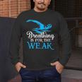 Breathing Is For The Weak Swimming Swimmer Men's Long Sleeve T-Shirt