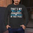 My Daughter Swim Dad Swimming Father Of A Swimmer Dad Men's Long Sleeve T-Shirt My Daughter Swim Dad Swimming Father Of A Swimmer Dad Men's Long Sleeve T-Shirt