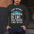 A Day Without Swimming Is Like Swimming Swimmer T-Shirt Men's Long Sleeve T-Shirt