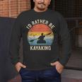 I'D Rather Be Kayaking Canoe Boating Vintage Kayak Men's Long Sleeve T-Shirt I'D Rather Be Kayaking Canoe Boating Vintage Kayak Men's Long Sleeve T-Shirt