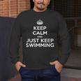 Keep Calm & Just Keep Swimming Men's Long Sleeve T-Shirt Keep Calm & Just Keep Swimming Men's Long Sleeve T-Shirt