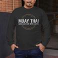 Muay Thai Begins And Ends With Respect Martial Arts Men's Long Sleeve T-Shirt Muay Thai Begins And Ends With Respect Martial Arts Men's Long Sleeve T-Shirt