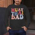 Muay Thai Dad Thai Boxing Dad Men's Long Sleeve T-Shirt