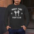 Muay Thai Fight Club Kickboxing Fighters W Men's Long Sleeve T-Shirt Muay Thai Fight Club Kickboxing Fighters W Men's Long Sleeve T-Shirt
