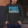 Pool Guy Pool Whisperer Boy Men Swimming Pool Men's Long Sleeve T-Shirt