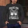 Praise Him With Loud Cymbals Psalm 150-5 Vintage Drum Kit Men's Long Sleeve T-Shirt Praise Him With Loud Cymbals Psalm 150-5 Vintage Drum Kit Men's Long Sleeve T-Shirt