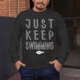 Pretty Fish Just Keep Swimming Men's Long Sleeve T-Shirt Pretty Fish Just Keep Swimming Men's Long Sleeve T-Shirt