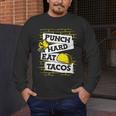 Punch Hard Eat Tacos Professional Boxer Muay Thai Boxing Men's Long Sleeve T-Shirt Punch Hard Eat Tacos Professional Boxer Muay Thai Boxing Men's Long Sleeve T-Shirt