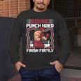 Punch Hard Finish Firmly Kickboxer Fan Muay Thai Boxing Men's Long Sleeve T-Shirt Punch Hard Finish Firmly Kickboxer Fan Muay Thai Boxing Men's Long Sleeve T-Shirt