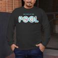 See You At The Pool Summer Swimming Pool Men's Long Sleeve T-Shirt See You At The Pool Summer Swimming Pool Men's Long Sleeve T-Shirt