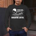Swim Now Breathe Later Swimming Pool Breaststroke Men's Long Sleeve T-Shirt Swim Now Breathe Later Swimming Pool Breaststroke Men's Long Sleeve T-Shirt